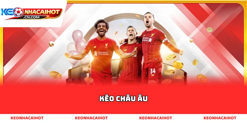 Kèo Châu Âu