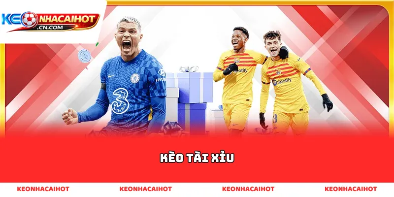 Kèo Tài xỉu