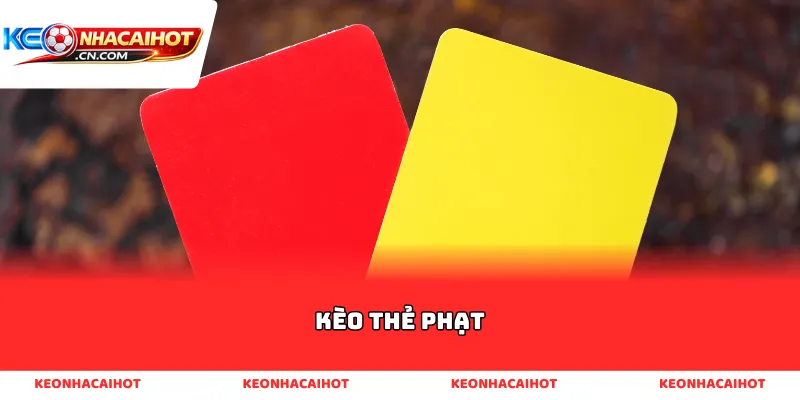 kèo thẻ phạt