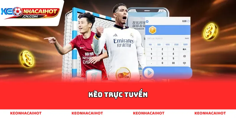 Kèo trực tuyến